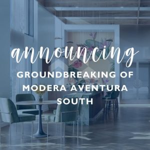 moderna Mill Creek breaks ground on Modera Aventura Tower in Northeast Miami-Dade