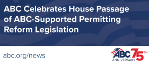 ABC applauds House passage of two permitting reform bills